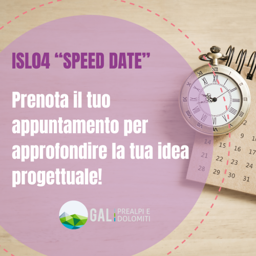 ISL04 “SPEED DATE” Prenota il tuo appuntamento per approfondire la tua idea progettuale!