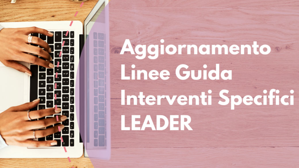 Nuovi aggiornamenti alle linee guida degli interventi specifici leader