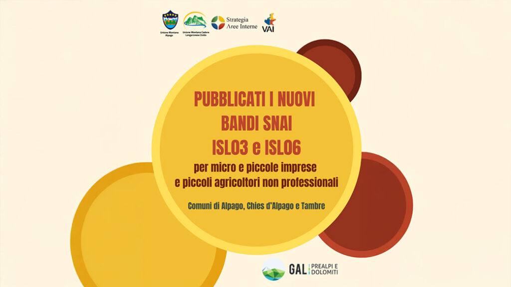 STRATEGIA NAZIONALE AREE INTERNE – PUBBLICATI I NUOVI BANDI PUBBLICI ISL03 E ISL06 PER LE IMPRESE E PICCOLI IMPRENDITORI AGRICOLI DEI COMUNI DI ALPAGO CHIES D’ALPAGO E TAMBRE